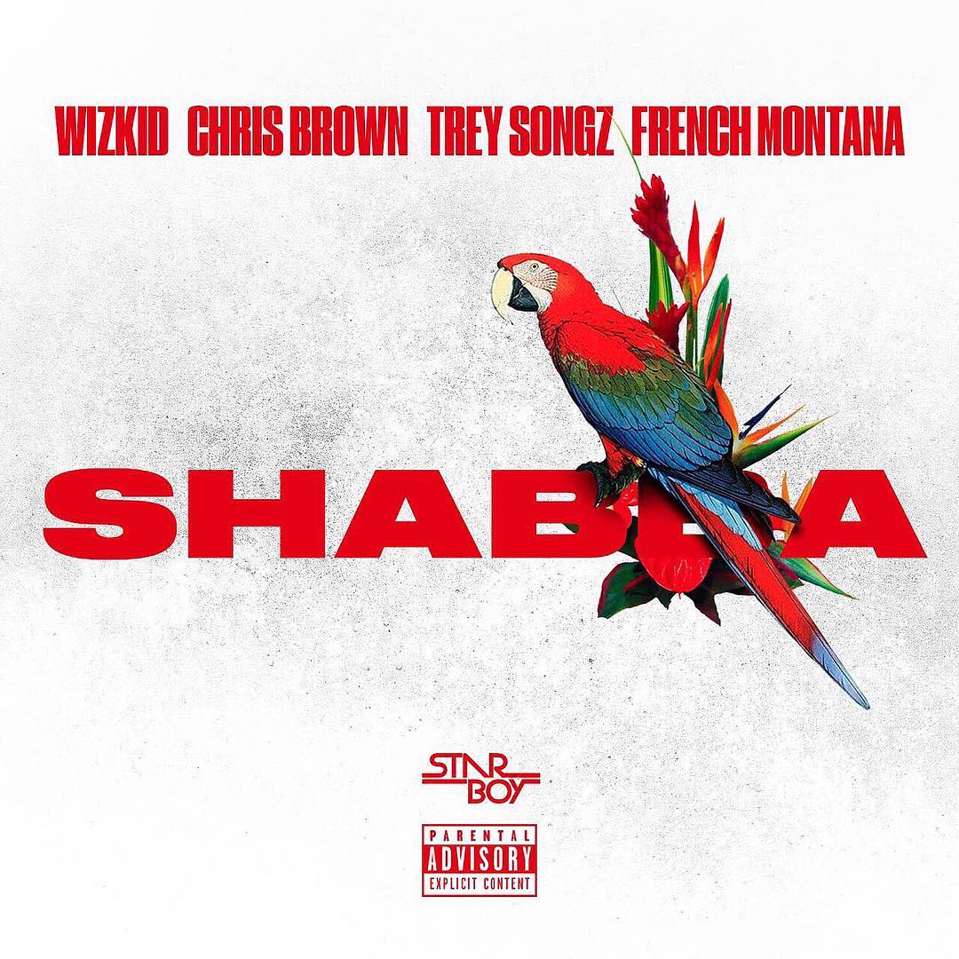 Shabba: Wizkid, Chris Brown, Trey Songz, French Montana