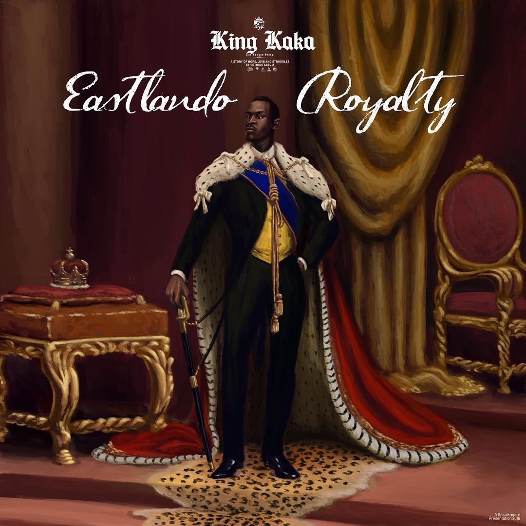 official front cover art for King Kaka's 5th studio album 'Eastlando Royalty'. photo credit: Instagram/thekingkaka